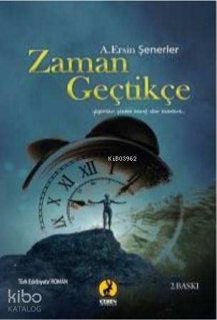  Zaman Geçtikçe | Zaman Geçtikçe | Şeref Kurtiş | A Ersin Şenerler | Ceren Yayıncılık ve Kitabevi | 9786059490252 