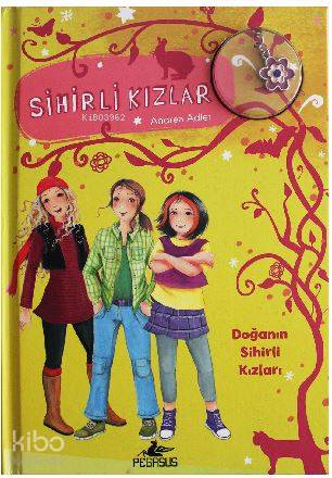  Sihirli Kızlar 4 Doğanın Sihirli Kızları | Pınar Yıldız | Işıl Şahin | Andrea Adler | Firüzan Gürbüz Gerhold | Pegasus Yayıncılık | 9786052991718 | 