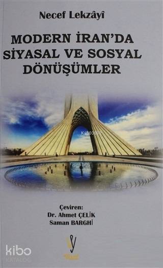 Modern İranda Siyasal ve Sosyal Dönüşümler | Necef Lekzayi | Visal Yayınları | 9786056694042 | 