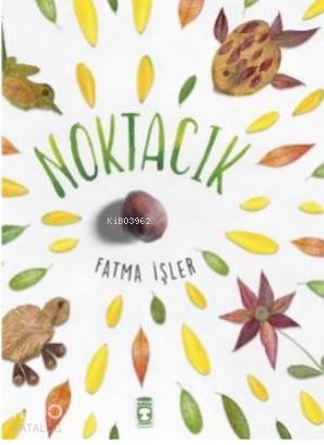  Noktacık | Fatma İşler | Timaş Çocuk | 9786050831696 | 