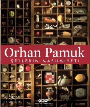  Şeylerin Masumiyeti | Orhan Pamuk | Sevengül Sönmez | Yapı Kredi Yayınları ( YKY ) | 9789750845888 | 
