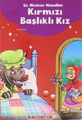  En Meşhur Masallar Kırmızı Başlıklı Kız | En Meşhur Masallar Kırmızı Başlıklı Kız | Kolektif | Abdullah Karaca | Fatıma Gülbahar Karaca | Hatice Nurbanu Karaca | Muhammed T Karaca | Baloncuk | 9786257944045 