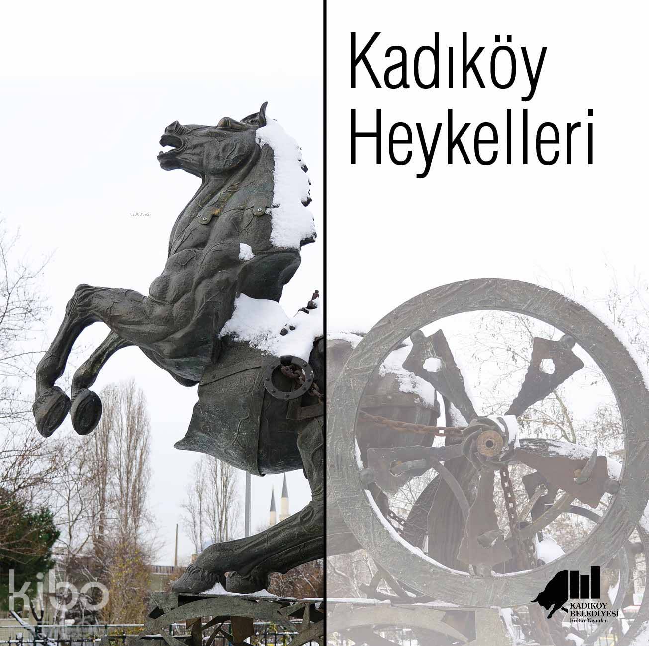  Kadıköy Heykelleri | Kolektif | Kadıköy Belediyesi Kültür Yayınları | 9786058192751 | 