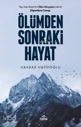  Ölümden Sonraki Hayat | Ölümden Sonraki Hayat | Haydar Hatipoğlu | Yunus Karaarslan | Sinan Aktürk | Ravza Yayınları | 9786257895194 