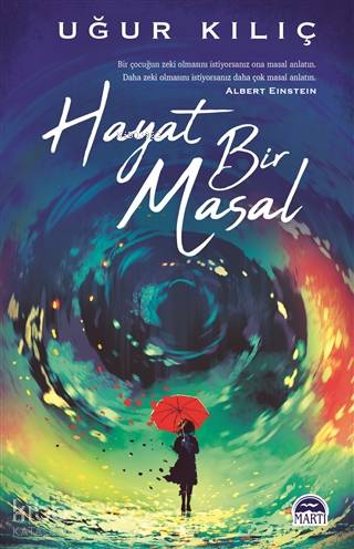  Hayat Bir Masal | Uğur Kılıç | Ali Özer | Kerem Altındağ | Birgül Özçelikçi Taşören | Martı Yayınları | 9786254482434 | 
