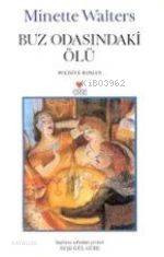  Buz Odasındaki Ölü | Minette Walters | Ayşe Gül Güre | Can Yayınları | 9789758440931 | 