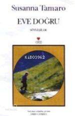  Eve Doğru | Susanna Tamaro | Eren Cendey | Can Yayınları | 9789758440764 | 