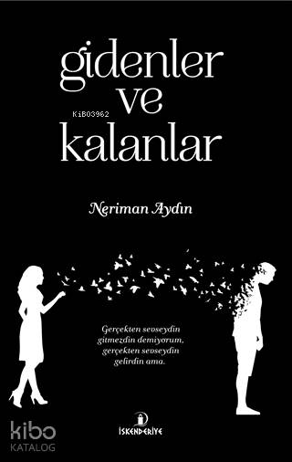  Gidenler ve Kalanlar | Gidenler ve Kalanlar | Burak Fazıl Çabuk | Necati Kambolat | Neriman Aydın | İskenderiye Kitap | 9786059900911 
