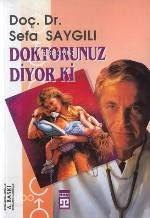  Doktorunuz Diyor ki | Sefa Saygılı | Timaş Yayınları | 9799753621037 | 