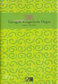  Yüreğim Rüzgarlarla Özgür | Pablo Neruda | Adam Yayınları | 9789754187243 | 