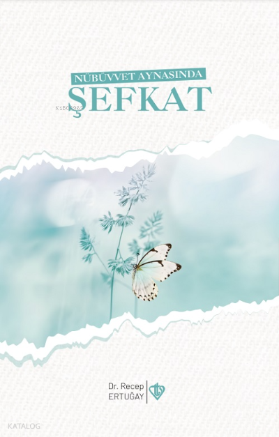 Nübüvvet Aynasında Şefkat