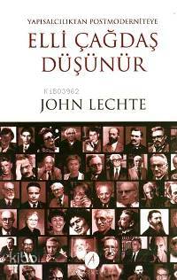  Elli Çağdaş Düşünür Yapısalcılıktan Postmoderniteye | John Lechte | Barış Yıldırım | Açılım Kitap | 9759783522513 | 
