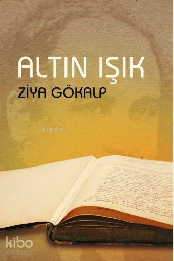  Altın Işık | Ziya Gökalp | Ferhat Aslan | Çağrı Yayınları | 9789754541137 | 