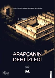  Arapçanın Dehlizleri | Arapçanın Dehlizleri | İbrahim Oruç | Muarrib | 9786050697360 