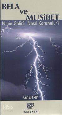  Bela ve Musibet Niçin Gelir Nasıl Korunur | Said Alpsoy | Gelenek Yayıncılık | 9789756138120 | 