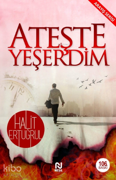  Ateşte Yeşerdim | Ateşte Yeşerdim | Halit Ertuğrul | Nesil Yayınları | 9789752694668 
