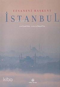  Efsanevi Başkent İstanbul (Ciltli) | Efsanevi Başkent İstanbul (Ciltli) | Faruk Pekin | Türkiye İş Bankası Kültür Yayınları | 9789754586138 