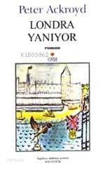  Londra Yanıyor | Peter Ackroyd | Aslı Çelik | PINAR SAVAŞ | Can Yayınları | 9789750701573 | 