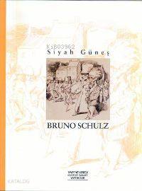  Siyah Güneş | Siyah Güneş | Bruno Schulz | Yapı Kredi Yayınları ( YKY ) | 9789750803628 