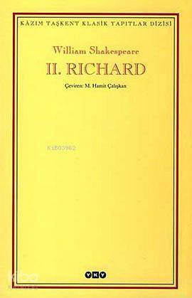  II Richard | William Shakespeare | M Hamit Çalışkan | HazSelahattin Özpalabıyıklar | Yapı Kredi Yayınları ( YKY ) | 9789753630726 | 