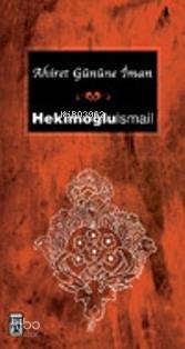  Ahiret Gününe İman Cep Serisi | Hekimoğlu İsmail | Timaş Yayınları | 9789752631854 | 
