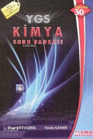  YGS Kimya Soru Bankası | Fuat Ertuğrul | Yasin Kayar | Fuat ErtuğrulYasin Kayar | Esen Yayınları | 9789944777742 | 