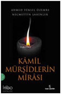  Kamil Mürşidlerin Mirası | Kamil Mürşidlerin Mirası | Necmettin Şahinler | İnsan Yayınları | 9789755746029 