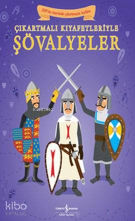  Çıkartmalı Kıyafetleriyle Şövalyeler | Çıkartmalı Kıyafetleriyle Şövalyeler | Kate Davies | Türkiye İş Bankası Kültür Yayınları | 9789944889452 
