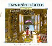  Karadeniz Deki Yunus | Karadeniz Deki Yunus | Behiç Ak | Yapı Kredi Yayınları ( YKY ) | 9789753634984 