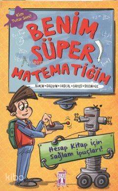  Benim Süper Matematiğim Kim Tutar Seni Dizisi | Kolektif | Şeyma Turhan | İbrahim Şamil Köroğlu | Sefer Koçan | Nefise Atçakarlar | İlk Genç Timaş Yayınları | 9786051149264 | 