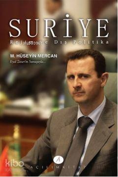  Suriye Rejim ve Dış Politika | Muhammed Hüseyin Mercan | Açılım Kitap | 9789944105323 | 