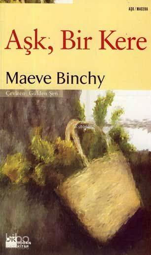  Aşk Bir Kere | Maeve Binchy | Doğan Kitap | 9789759919368 | 