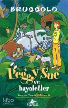  Peggy Sue ve Hayaletler 2 Beyaz Taşın Labirenti | Serge Brussolo | Berna Sirman | Pegasus Yayıncılık | 9786055289775 | 