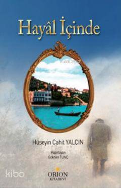  Hayal İçinde | Hüseyin Cahit Yalçın | Orion Kitabevi | 9789944769884 | 