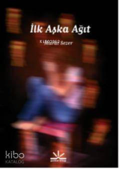  İlk Aşka Ağıt | İlk Aşka Ağıt | Murat Sezer | Potkal Kitap Yayınları | 9789944362566 