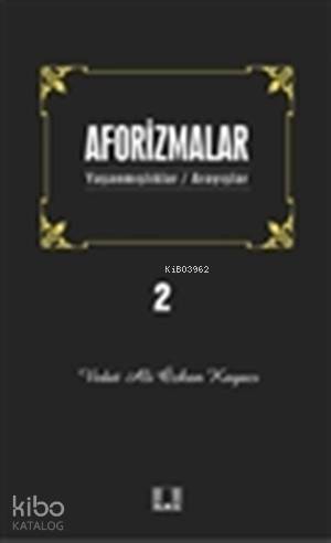  Aforizmalar 2 Yaşanmışlıklar/Arayışlar | Vedat Ali Özkan Kayacı | İlke Yayıncılık | 9786055961305 | 
