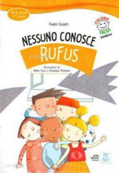  Nessuno Conosce Rufus + CD (İtalyanca Okuma Kitabı) 68 Yaş Livello 2 | Nessuno Conosce Rufus + CD (İtalyanca Okuma Kitabı) 68 Yaş Livello 2 | Fabio Casati | Nüans Publishing | 9788861822030 