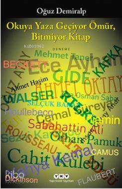  Okuya Yaza Geçiyor Ömür Bitmiyor Kitap | Okuya Yaza Geçiyor Ömür Bitmiyor Kitap | Oğuz Demiralp | Yapı Kredi Yayınları ( YKY ) | 9789750828935 