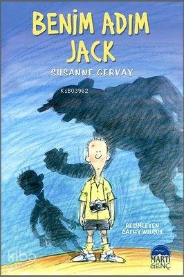  Benim Adım Jack (Ciltli) | Benim Adım Jack (Ciltli) | Susanne Gervay | Sima Özkan Yıldırım | Gamze Tuncel | Martı Çocuk Yayınları | 9786053483274 