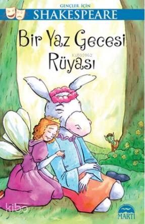  Gençler İçin Shakespeare Bir Yaz Gecesi Rüyası | Gençler İçin Shakespeare Bir Yaz Gecesi Rüyası | William Shakespeare | Cumhur Mısırlıoğlu | Gamze Tuncel | Sevil Şener | Martı Çocuk Yayınları | 9786053484011 