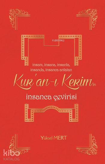  Kuranı Kerimin İnsanca Çevirisi | Kuranı Kerimin İnsanca Çevirisi | Yüksel Mert | Mehmet Erol Kuloğlu | İbrahim Özbay | Ares Kitap | 9786054461493 