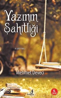  Yazının Şahitliği | Yazının Şahitliği | Mehmet Deveci | Metin Aydost | Yunus Karaaslan | Mehdi Yılmaz | Bengisu Yayınları | 9786054913800 