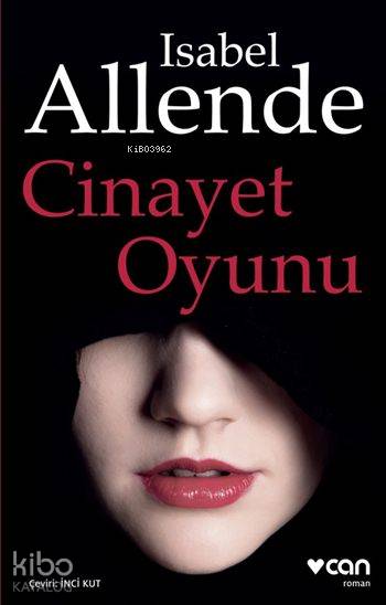  Cinayet Oyunu | Isabel Allende | İnci Kut | Can Yayınları | 9789750724855 | 