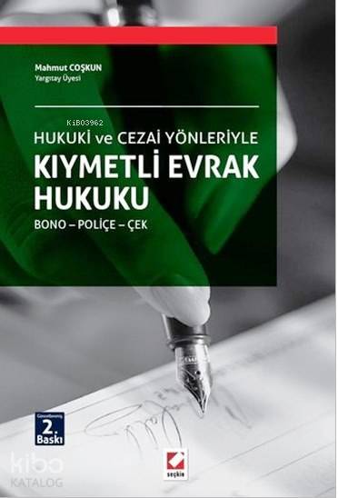  Kıymetli Evrak Hukuku Bono Poliçe Çek | Kıymetli Evrak Hukuku Bono Poliçe Çek | Mahmut Coşkun | Seçkin Yayıncılık | 9789750231520 