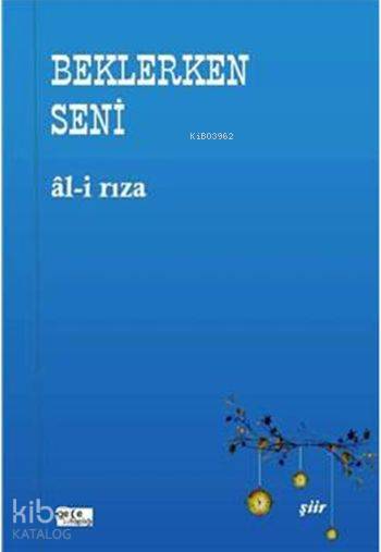  Beklerken Seni | Beklerken Seni | Ali Rıza Özdemir | Gece Kitaplığı Yayınları | 9786053244035 