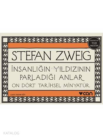  İnsanlığın Yıldızının Parladığı Anlar (Mini Kitap) On Dört Tarihsel Minyatür | Stefan Zweig | Kasım Eğit | Can Yayınları | 9789750726743 | 