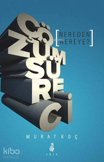  Çözüm Süreci Nereden Nereye | Çözüm Süreci Nereden Nereye | Murat Koç | Ekin Yayınları | 9786055146276 