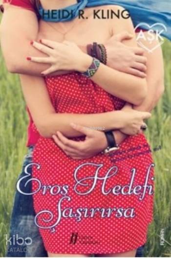  Eros Hedefi Şaşırırsa | Heidi RKling | Gürer Yayınları | 9786055785734 | 