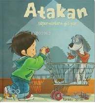  Atakan Süpermarkete Gidiyor (Sert Kapak) | Atakan Süpermarkete Gidiyor (Sert Kapak) | Sandrine Deredel Rogeon | Kaknüs Yayınları | 9789752564138 