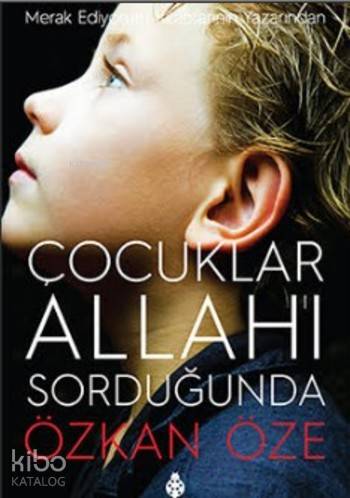  Çocuklar Allahı Sorduğunda | Çocuklar Allahı Sorduğunda | Özkan Öze | Uğurböceği Yayınları | 9786059548403 